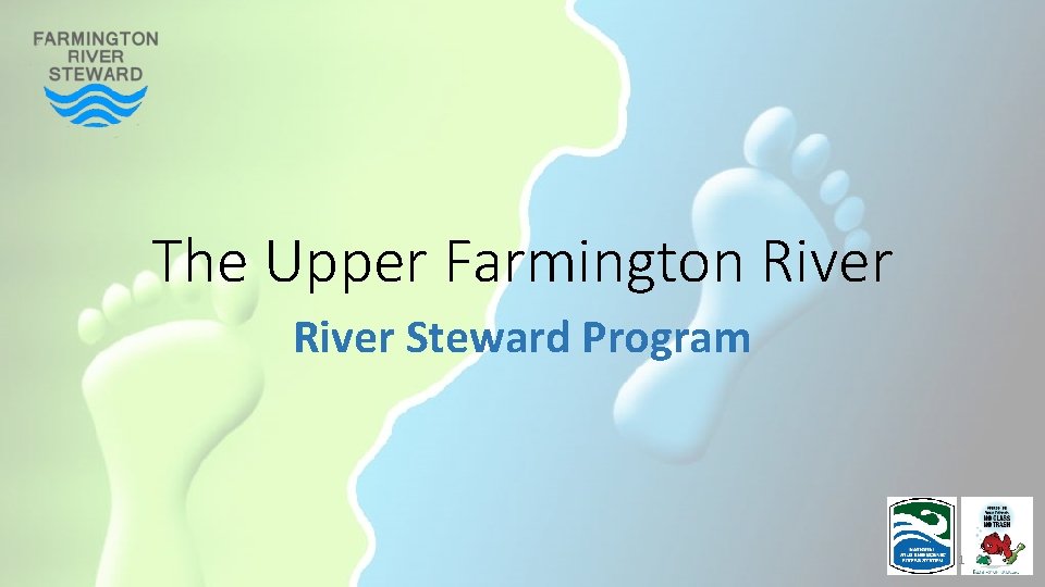 The Upper Farmington River Steward Program 1 