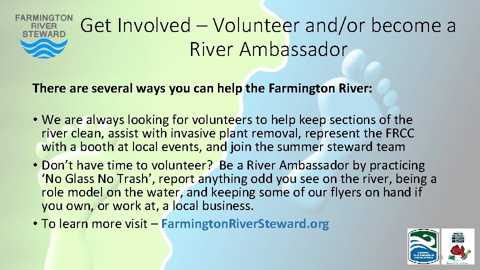 Get Involved – Volunteer and/or become a River Ambassador There are several ways you