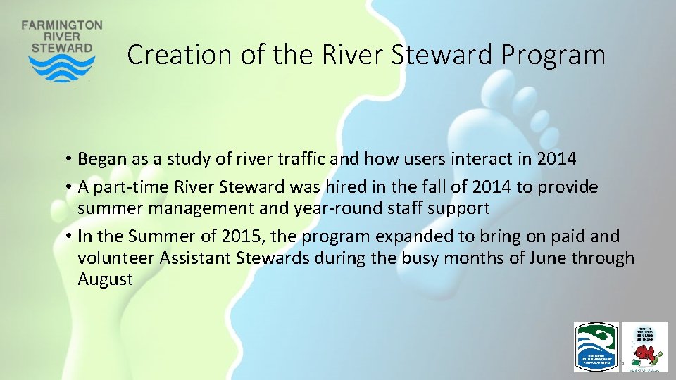 Creation of the River Steward Program • Began as a study of river traffic