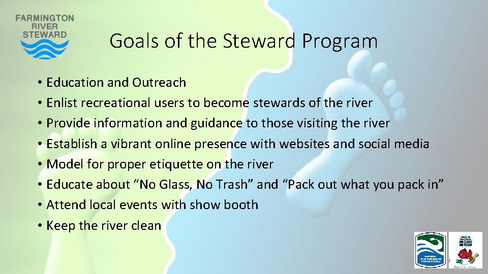 Goals of the Steward Program • Education and Outreach • Enlist recreational users to