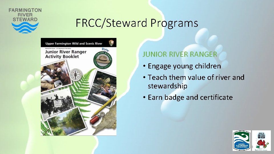 FRCC/Steward Programs JUNIOR RIVER RANGER • Engage young children • Teach them value of