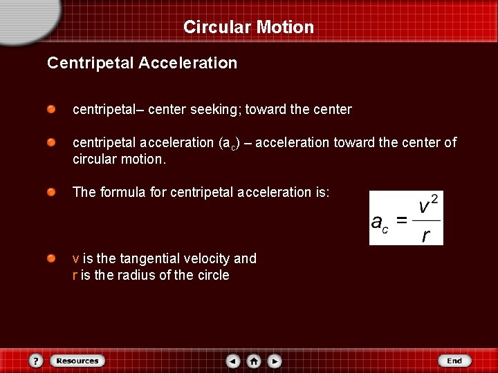 Circular Motion Centripetal Acceleration centripetal– center seeking; toward the center centripetal acceleration (ac) –