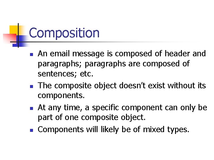 Composition n n An email message is composed of header and paragraphs; paragraphs are