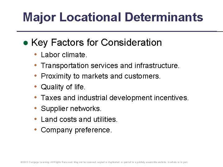 Major Locational Determinants ● Key Factors for Consideration • • Labor climate. Transportation services