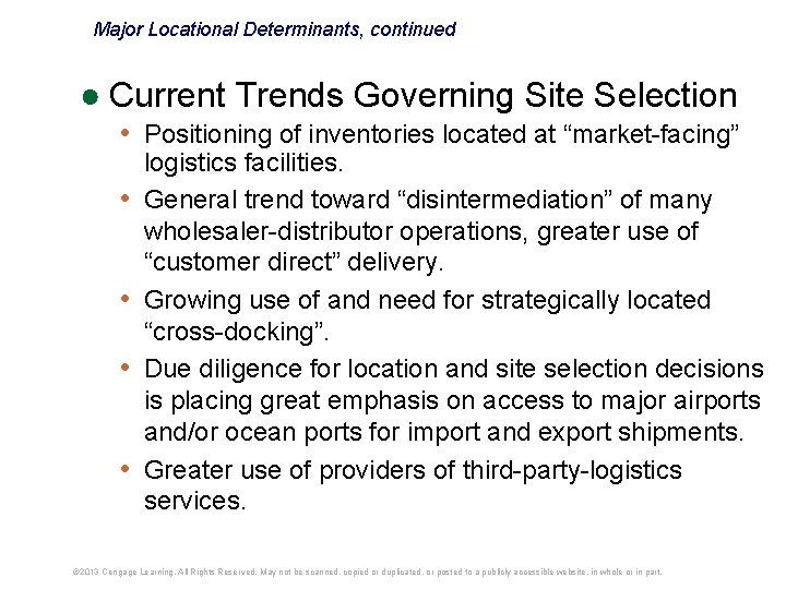 Major Locational Determinants, continued ● Current Trends Governing Site Selection • Positioning of inventories
