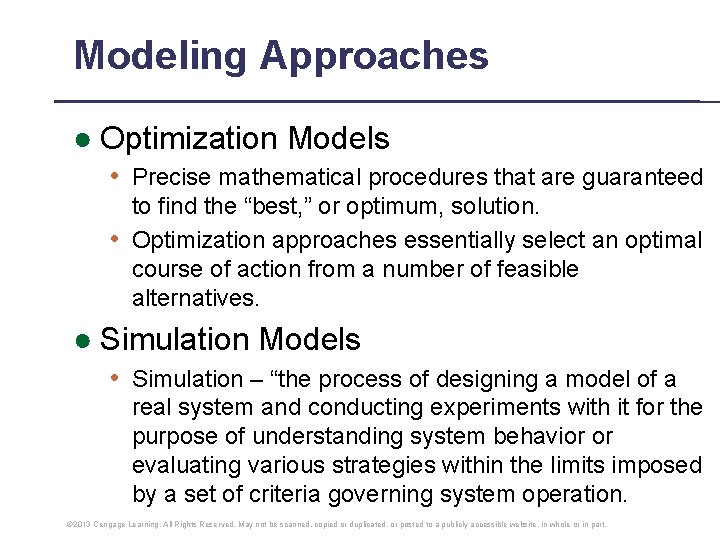 Modeling Approaches ● Optimization Models • Precise mathematical procedures that are guaranteed to find