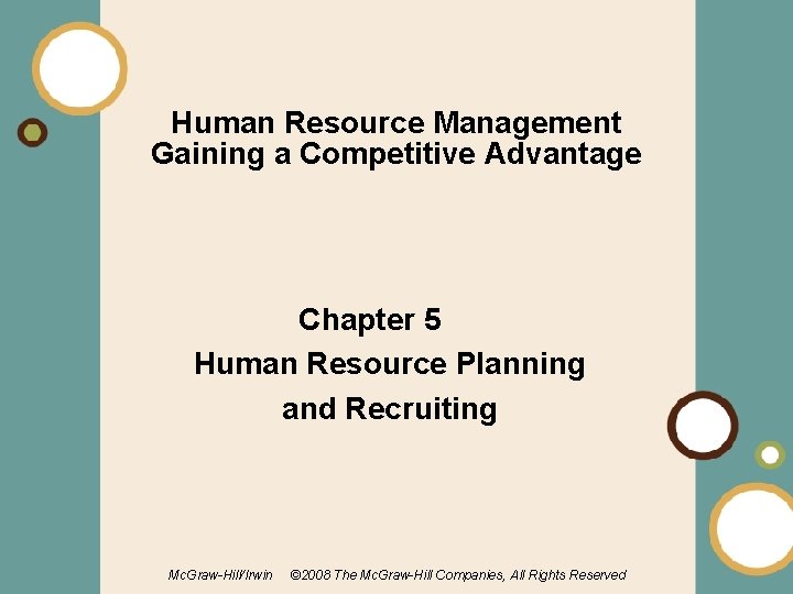 Human Resource Management Gaining a Competitive Advantage Chapter 5 Human Resource Planning and Recruiting