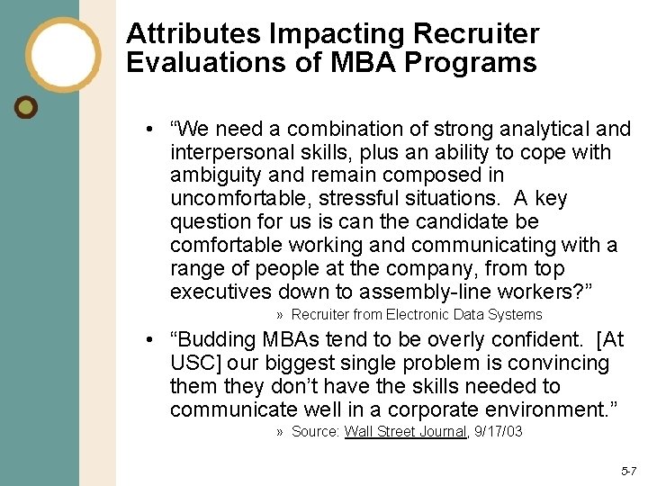 Attributes Impacting Recruiter Evaluations of MBA Programs • “We need a combination of strong