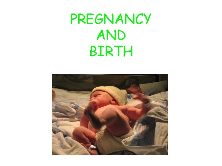 PREGNANCY AND BIRTH 