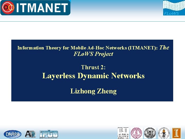 Information Theory for Mobile Ad-Hoc Networks (ITMANET): The FLo. WS Project Thrust 2: Layerless
