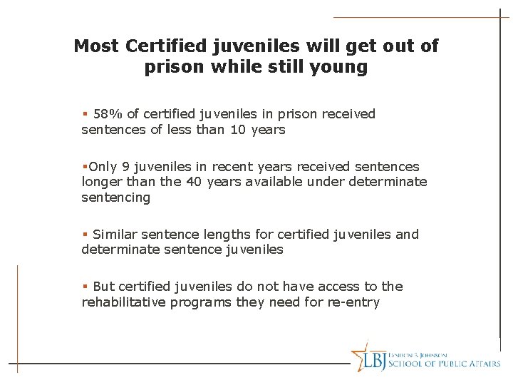 Most Certified juveniles will get out of prison while still young § 58% of