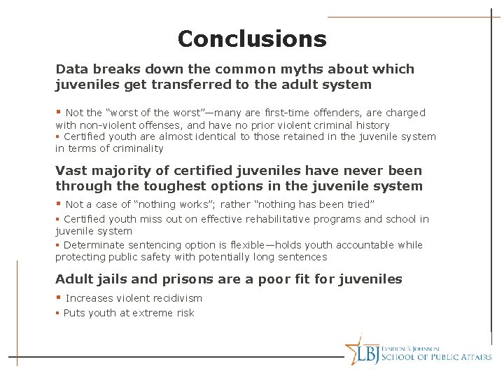 Conclusions Data breaks down the common myths about which juveniles get transferred to the