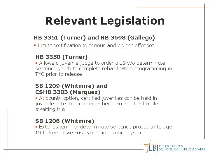 Relevant Legislation HB 3351 (Turner) and HB 3698 (Gallego) § Limits certification to serious