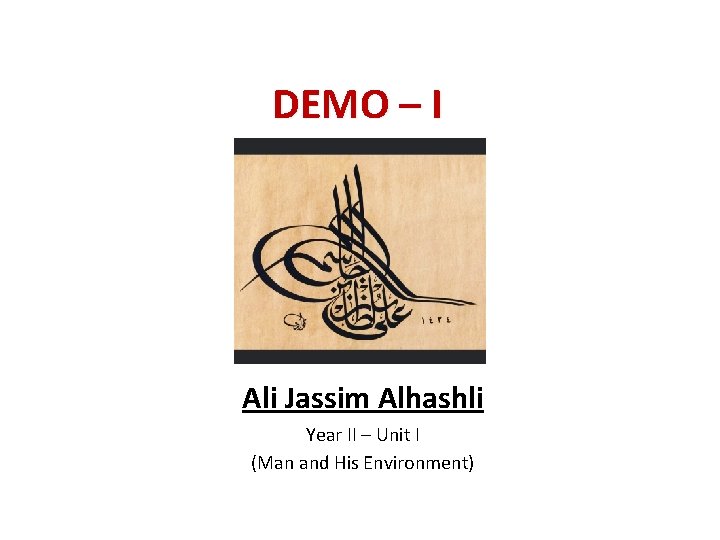 DEMO – I Ali Jassim Alhashli Year II – Unit I (Man and His