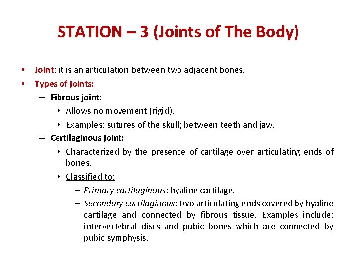 STATION – 3 (Joints of The Body) • Joint: Joint it is an articulation