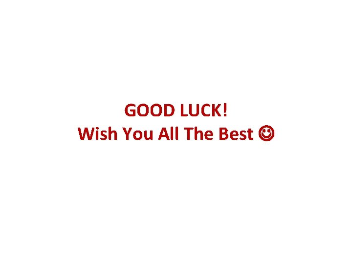 GOOD LUCK! Wish You All The Best 