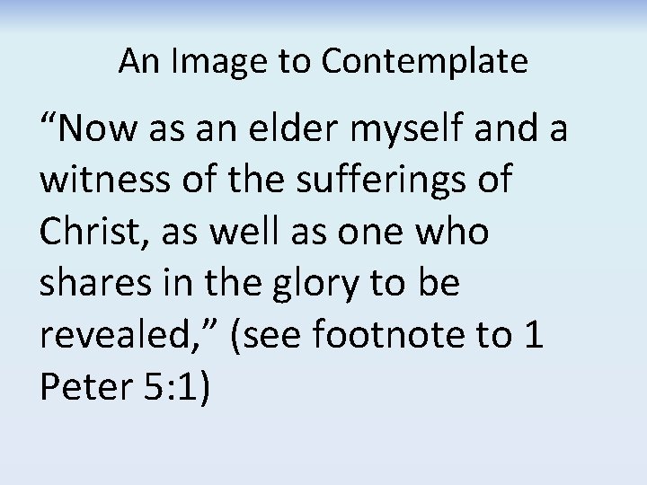 An Image to Contemplate “Now as an elder myself and a witness of the An Image to Contemplate “Now as an elder myself and a witness of the