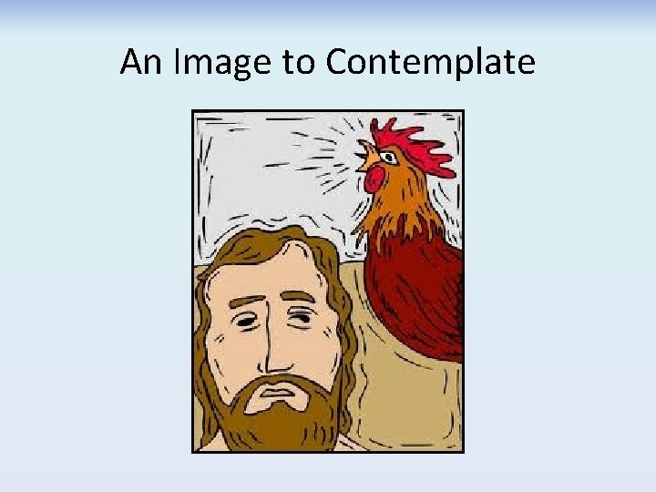 An Image to Contemplate An Image to Contemplate