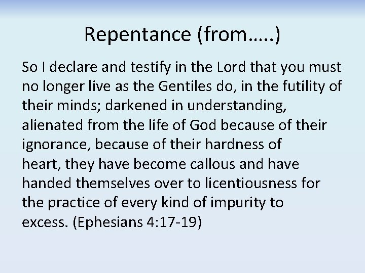 Repentance (from…. . ) So I declare and testify in the Lord that you Repentance (from…. . ) So I declare and testify in the Lord that you