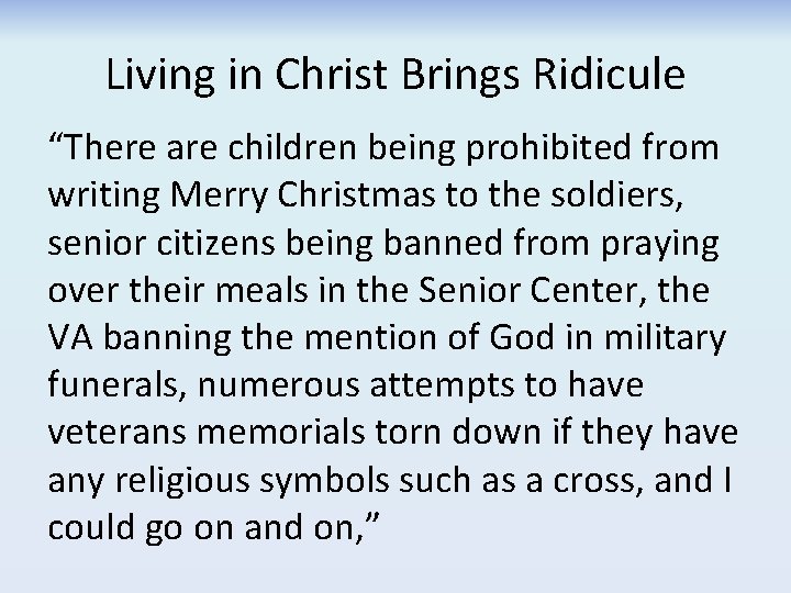 Living in Christ Brings Ridicule “There are children being prohibited from writing Merry Christmas Living in Christ Brings Ridicule “There are children being prohibited from writing Merry Christmas