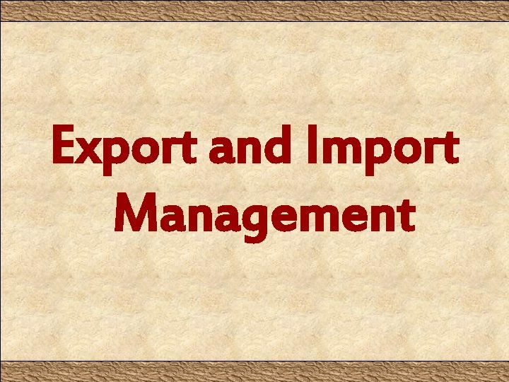 Export and Import Management 