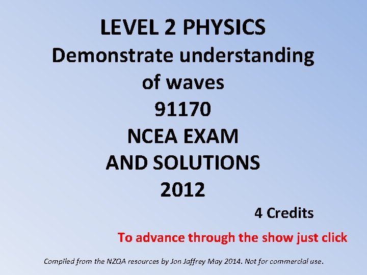 LEVEL 2 PHYSICS Demonstrate understanding of waves 91170 NCEA EXAM AND SOLUTIONS 2012 4