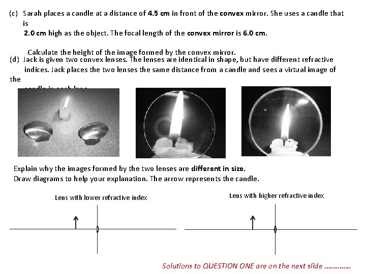 (c) Sarah places a candle at a distance of 4. 5 cm in front