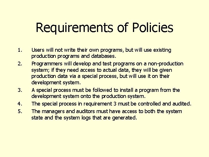 Requirements of Policies 1. 2. 3. 4. 5. Users will not write their own