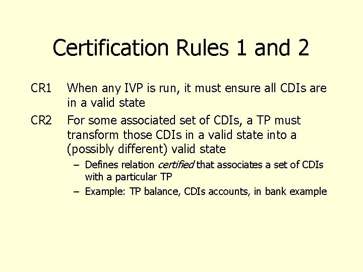 Certification Rules 1 and 2 CR 1 CR 2 When any IVP is run,