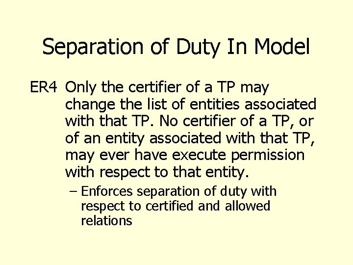 Separation of Duty In Model ER 4 Only the certifier of a TP may