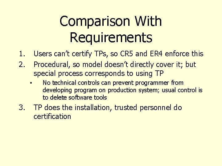 Comparison With Requirements 1. 2. Users can’t certify TPs, so CR 5 and ER