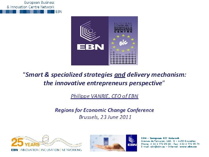 “Smart & specialized strategies and delivery mechanism: the innovative entrepreneurs perspective” Philippe VANRIE, CEO