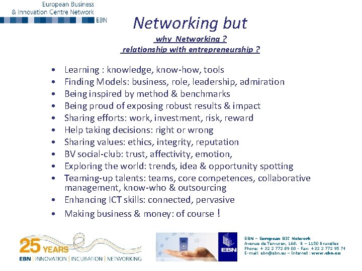 Networking but why Networking ? relationship with entrepreneurship ? • • • Learning :