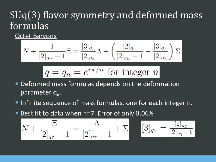 SUq(3) flavor symmetry and deformed mass formulas Octet Baryons § Deformed mass formulas depends