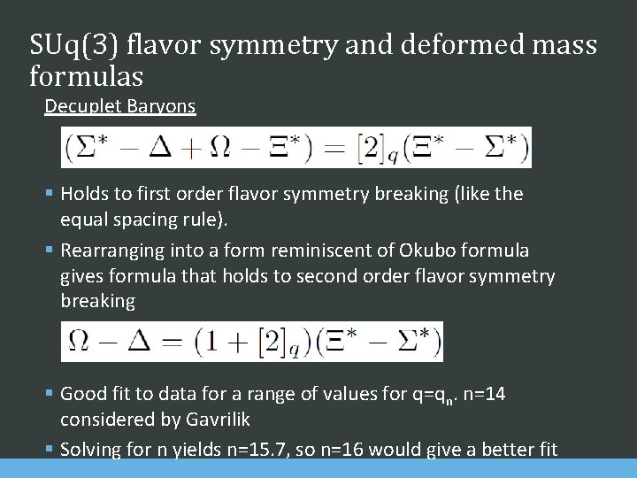 SUq(3) flavor symmetry and deformed mass formulas Decuplet Baryons § Holds to first order