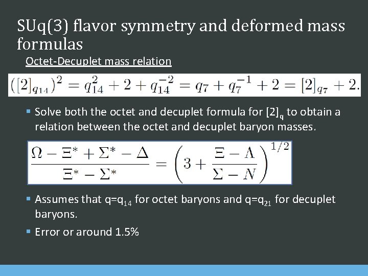SUq(3) flavor symmetry and deformed mass formulas Octet-Decuplet mass relation § Solve both the