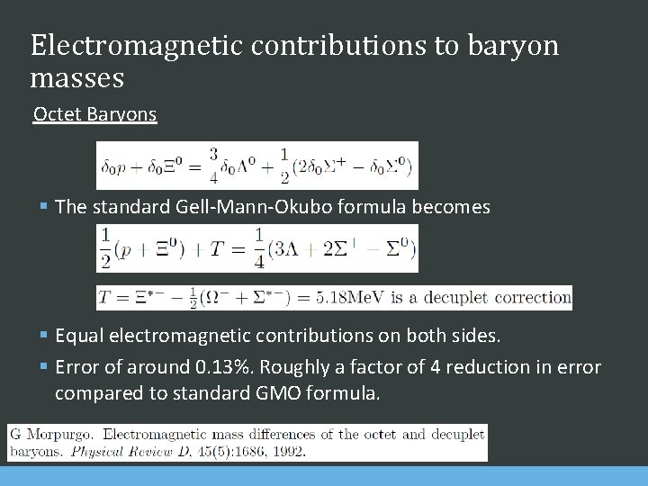 Electromagnetic contributions to baryon masses Octet Baryons § The standard Gell-Mann-Okubo formula becomes §