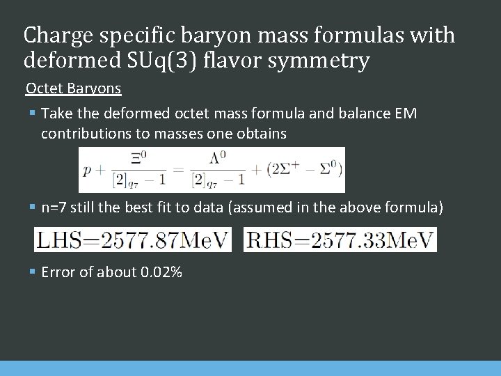 Charge specific baryon mass formulas with deformed SUq(3) flavor symmetry Octet Baryons § Take