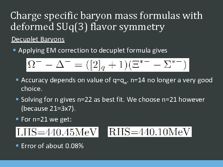Charge specific baryon mass formulas with deformed SUq(3) flavor symmetry Decuplet Baryons § Applying