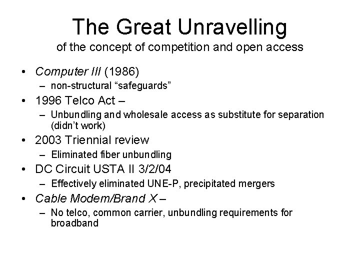 The Great Unravelling of the concept of competition and open access • Computer III