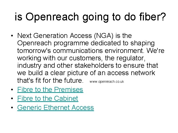  is Openreach going to do fiber? • Next Generation Access (NGA) is the