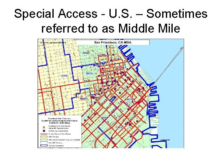 Special Access - U. S. – Sometimes referred to as Middle Mile 