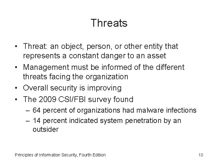 Threats • Threat: an object, person, or other entity that represents a constant danger