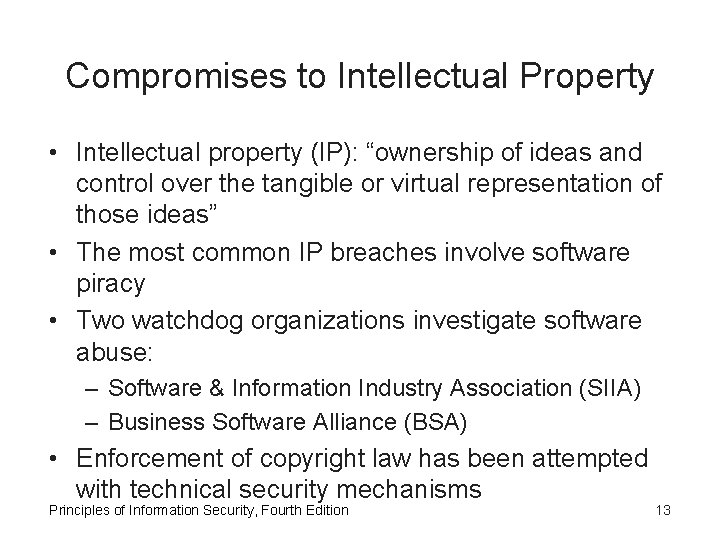 Compromises to Intellectual Property • Intellectual property (IP): “ownership of ideas and control over