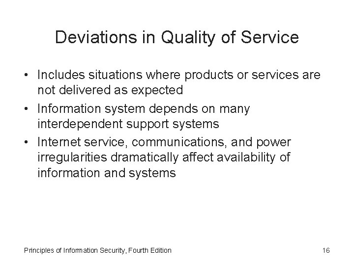 Deviations in Quality of Service • Includes situations where products or services are not