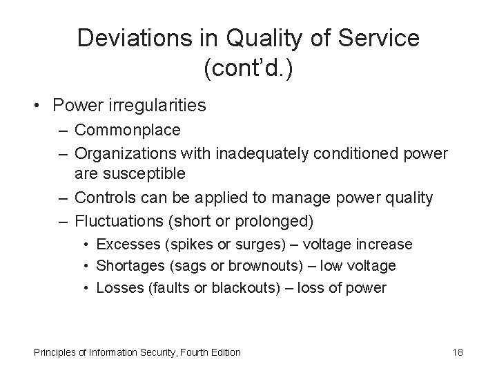 Deviations in Quality of Service (cont’d. ) • Power irregularities – Commonplace – Organizations