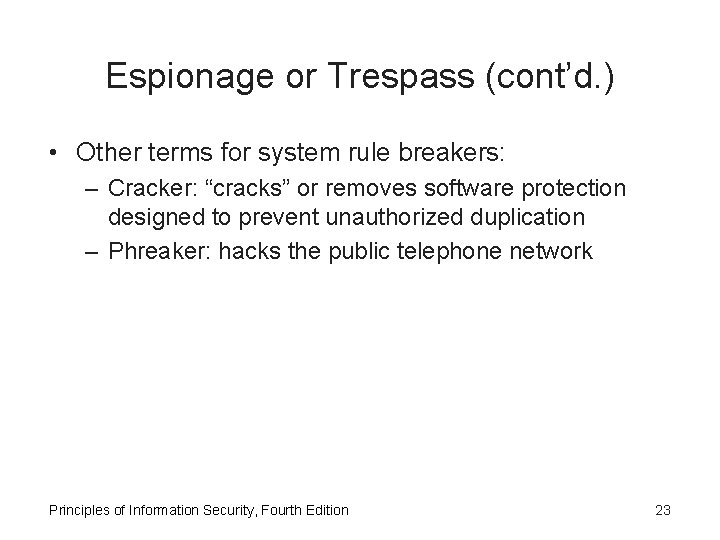 Espionage or Trespass (cont’d. ) • Other terms for system rule breakers: – Cracker: