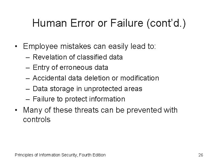 Human Error or Failure (cont’d. ) • Employee mistakes can easily lead to: –