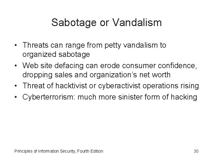 Sabotage or Vandalism • Threats can range from petty vandalism to organized sabotage •