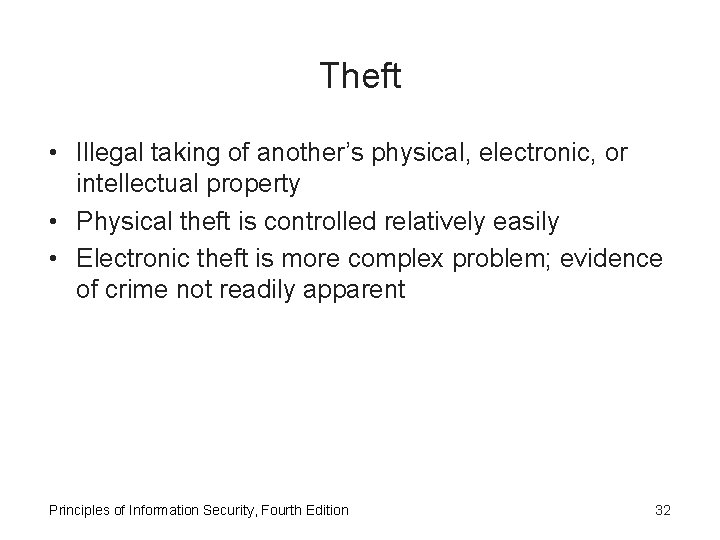 Theft • Illegal taking of another’s physical, electronic, or intellectual property • Physical theft